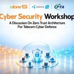 Ufone & Telenor Pakistan partner with PTA on ‘Zero Trust Cybersecurity’ Workshop to strengthen telecom industry resilience
