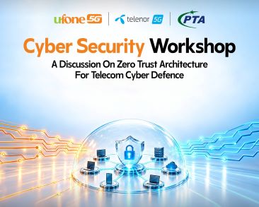 Ufone & Telenor Pakistan partner with PTA on ‘Zero Trust Cybersecurity’ Workshop to strengthen telecom industry resilience